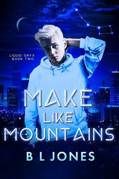 Make Like Mountains (Liquid Onyx, #2) (eBook, ePUB) - Jones, Bl