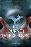 &quote;Journey to Freedom: Unveiling the Path to Liberation&quote; (eBook, ePUB)