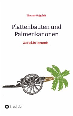 Plattenbauten und Palmenkanonen - Grigoleit, Thomas