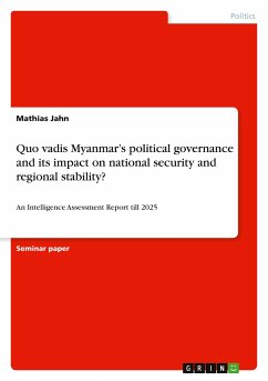 Quo vadis Myanmar¿s political governance and its impact on national security and regional stability?