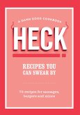 HECK! Recipes You Can Swear By (eBook, ePUB) HECK! Recipes You Can Swear By (eBook, ePUB)