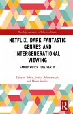 Netflix, Dark Fantastic Genres and Intergenerational Viewing (eBook, PDF)