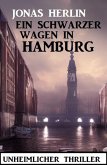Ein schwarzer Wagen in Hamburg: Unheimlicher Thriller (eBook, ePUB)