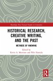 Historical Research, Creative Writing, and the Past (eBook, PDF)