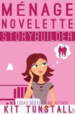 Ménage Novelette Storybuilder (TnT Storybuilders) (eBook, ePUB)