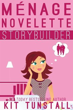 Ménage Novelette Storybuilder (TnT Storybuilders) (eBook, ePUB) - Tunstall, Kit