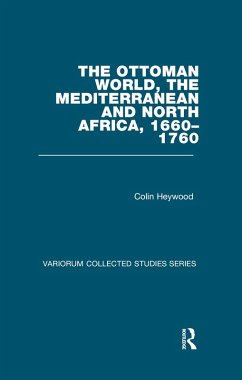 The Ottoman World, the Mediterranean and North Africa, 1660-1760 (eBook, PDF) - Heywood, Colin