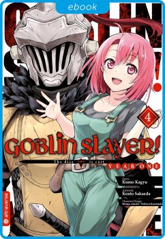Goblin Slayer! Year One 04 (eBook, ePUB) - Kagyu, Kumo; Sakaeda, Kento; Adachi, Shingo; Kannatuki, Noboru