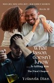 What Jason Doesn't Know...is Killing Him (eBook, ePUB)