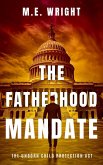 The Fatherhood Mandate (The Unborn Child Protection Act) (eBook, ePUB) The Fatherhood Mandate (The Unborn Child Protection Act) (eBook, ePUB)