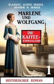 Marlene und Wolfgang: Die Kaffeeschmugglerin 1: Historischer Roman (eBook, ePUB)