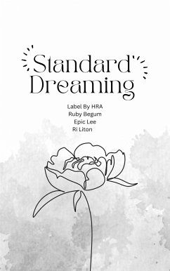 Standard Dreaming (eBook, ePUB) - Begum, Ruby; By HRA, Label; Lee, Epic; Liton, Ri