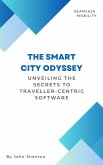 The Smart City Odyssey: Unveiling the Secrets to Traveller-Centric Software (eBook, ePUB)