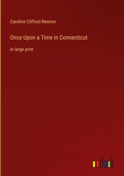 Once Upon a Time in Connecticut - Newton, Caroline Clifford