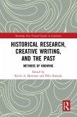 Historical Research, Creative Writing, and the Past (eBook, ePUB)