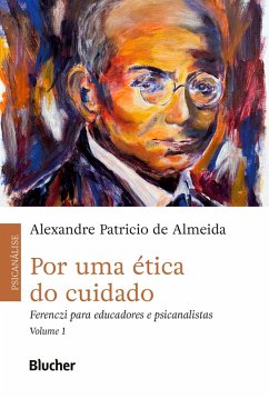 Por uma ética do cuidado, vol. 1 (eBook, ePUB) - Almeida, Alexandre Patrício de