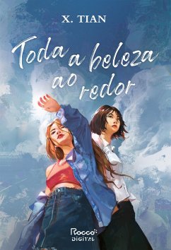 Toda a beleza ao redor (eBook, ePUB) - Tian, X.