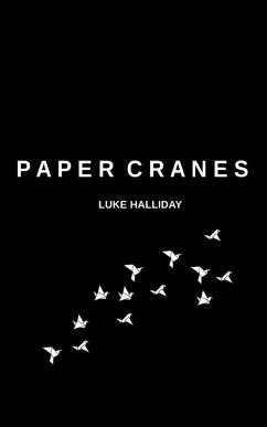 Paper Cranes and The Things We Lost Along The Way - Halliday, Luke