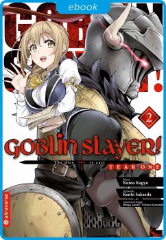 Goblin Slayer! Year One 02 (eBook, ePUB) - Kagyu, Kumo; Sakaeda, Kento; Adachi, Shingo; Kannatuki, Noboru