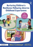 Nurturing Children's Resilience Following Adverse Childhood Experiences (eBook, ePUB)