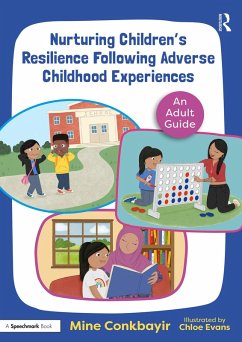 Nurturing Children's Resilience Following Adverse Childhood Experiences (eBook, PDF) - Conkbayir, Mine