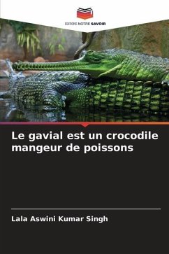 Le gavial est un crocodile mangeur de poissons - Singh, Lala Aswini Kumar