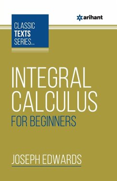 Integral Calculus For Beginners - Edwards, Joseph