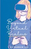 Beyond Virtual Realms