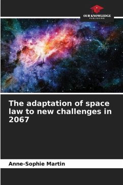 The adaptation of space law to new challenges in 2067 - Martin, Anne-Sophie