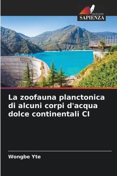 La zoofauna planctonica di alcuni corpi d'acqua dolce continentali CI - Yte, Wongbe