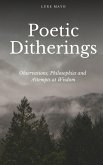 Poetic Ditherings- Observations, Philosophies and Attempts at Wisdom