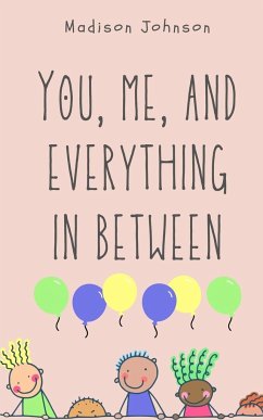 You, me, and everything in between - Johnson, Madison