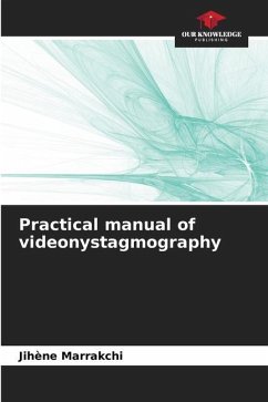Practical manual of videonystagmography - Marrakchi, Jihene
