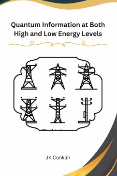 Quantum Information at both High and Low Energy Levels - Conklin, Jk