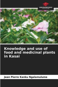 Knowledge and use of food and medicinal plants in Kasai - Kanku Ngalamulume, Jean Pierre
