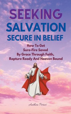 Seeking Salvation, Secure In Belief - Peries, Anthea