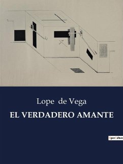 EL VERDADERO AMANTE - De Vega, Lope