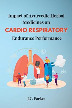 Impact of Ayurvedic Herbal Medicines on Cardiorespiratory Endurance Performance - Parker, J. C.