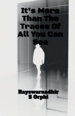 It Is More Than The Traces Of All You Can See!! - S, Rayswarnadhir