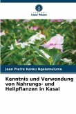 Kenntnis und Verwendung von Nahrungs- und Heilpflanzen in Kasai