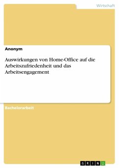 Auswirkungen von Home-Office auf die Arbeitszufriedenheit und das Arbeitsengagement - Anonymous