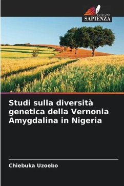 Studi sulla diversità genetica della Vernonia Amygdalina in Nigeria - Uzoebo, Chiebuka