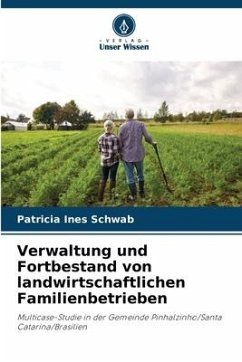 Verwaltung und Fortbestand von landwirtschaftlichen Familienbetrieben - Schwab, Patricia Ines