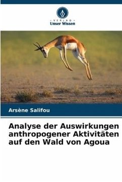Analyse der Auswirkungen anthropogener Aktivitäten auf den Wald von Agoua - Salifou, Arsène