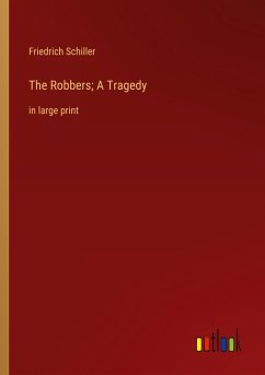 The Robbers; A Tragedy