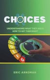 Choices - Understanding What They Are & How To Get Them Right