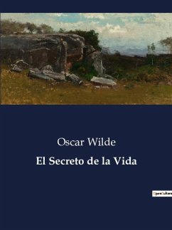 El Secreto de la Vida - Wilde, Oscar