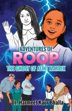 ADVENTURES OF ROOP - THE GHOST OF AUNT MATRIX - Bhalla, Harmeet Kaur