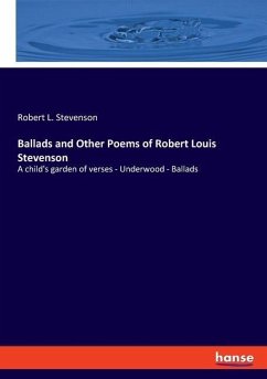 Ballads and Other Poems of Robert Louis Stevenson - Stevenson, Robert Louis