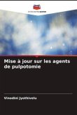 Mise à jour sur les agents de pulpotomie